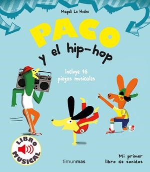 Paco y el hip-hop. Libro musical | 9788408221203 | Le Huche, Magali