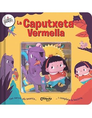 Contes Magnètics: La Caputxeta Vermella | 9788412638981 | Els Editors De Catapulta