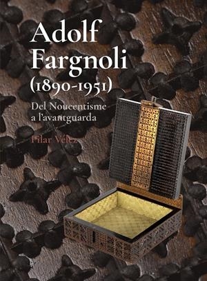 Adolf Fargnoli (1890-1951) Del Noucentisme a l’avantguarda | 9788412754810 | Vélez Vicente, Pilar