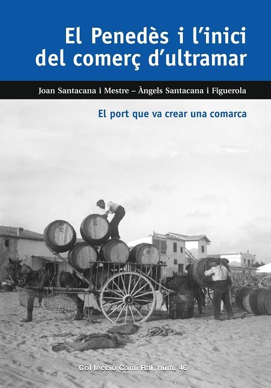 El Penedès i l'inici del comerç d'ultramar | 9788423208937 | Santacana i Mestre, Joan/Santacana i Figuerola, Àngels