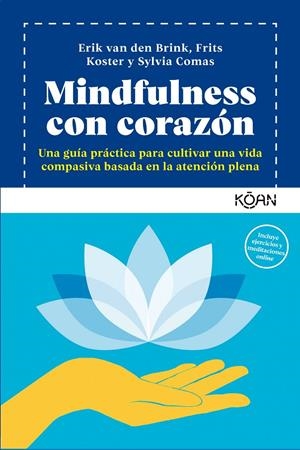 Mindfulness con corazón | 9788418223822 | Comas, Sylvia/van den Brink, Erik/Koster, Frits
