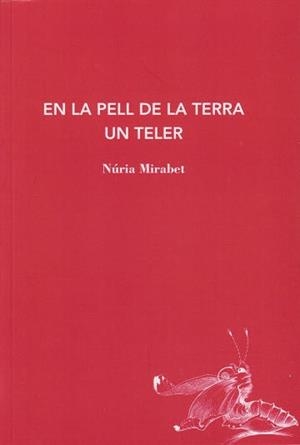 En la pell de la terra un teler | 9788412760194 | Mirabet, Núria