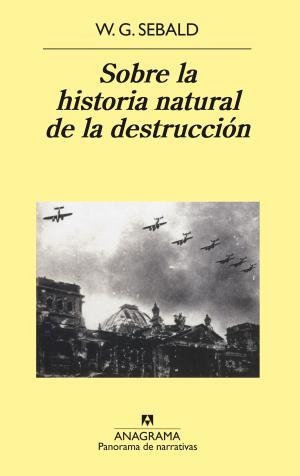 Sobre la historia natural de la destrucción | 9788433970169 | Sebald, W.G.