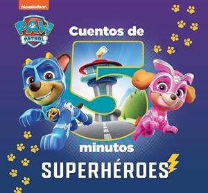 Paw Patrol | Patrulla Canina. Recopilatorio de cuentos - Cuentos de 5 minutos. S | 9788448863906 | Nickelodeon