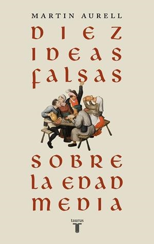 Diez ideas falsas sobre la Edad Media | 9788430626939 | Aurell, Martin