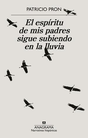 El espíritu de mis padres sigue subiendo en la lluvia | 9788433926371 | Pron, Patricio