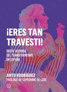 ¡Eres tan travesti! | 9788419728500 | Rodríguez, Anto