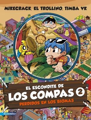 El escondite de Los Compas 2. Perdidos en los biomas | 9788427052192 | Mikecrack, El Trollino y Timba Vk