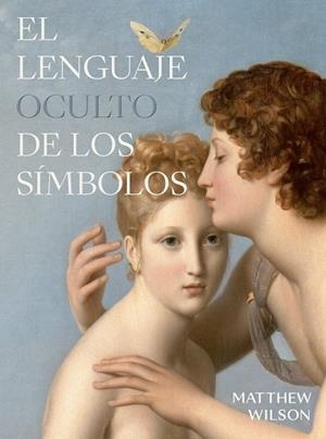El lenguaje oculto de los símbolos | 9788412712285 | Wilson, Mathew