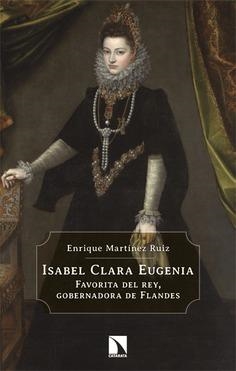 Isabel Clara Eugenia | 9788410671348 | Martínez Ruiz, Enrique