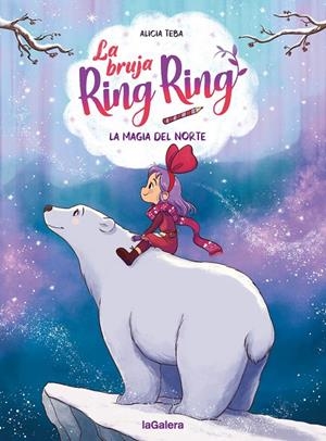 La bruja Ring Ring 4. La magia del norte | 9788424674595 | Teba Godoy, Alicia
