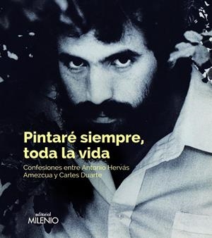 Pintaré siempre, toda la vida | 9788497438421 | Hervás Amezcua, Antonio/Duarte Montserrat, Carles/Erre, Javier