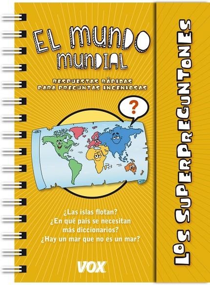 Los Superpreguntones / El mundo mundial | 9788499741574 | Vox Editorial