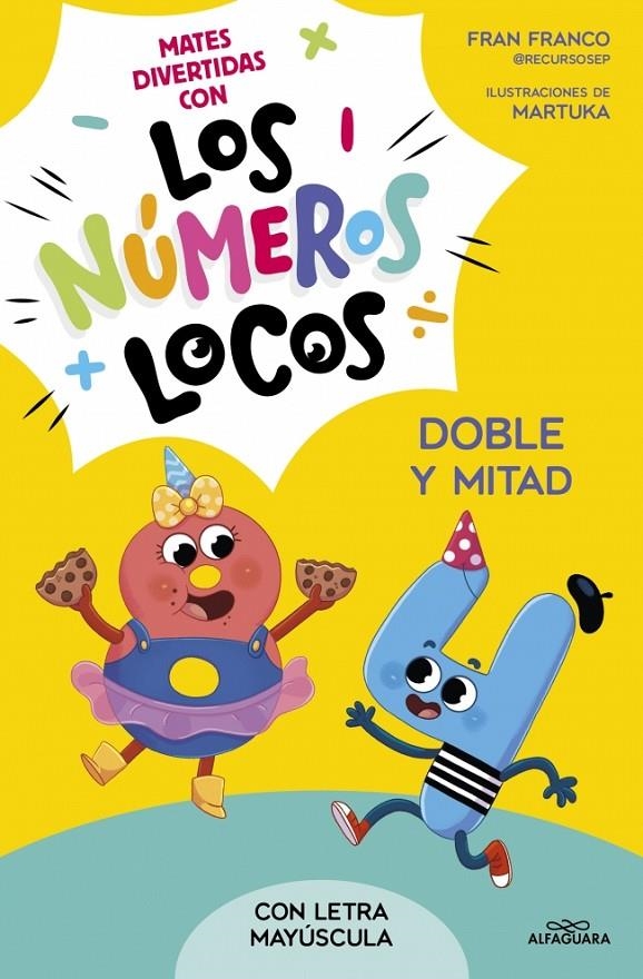 Los Números Locos 2 - Doble y mitad (con letra mayúscula) | 9788419688514 | Franco, Fran