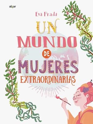 Un mundo de mujeres extraordinarias | 9788491421597 | Prada Rodríguez, Eva