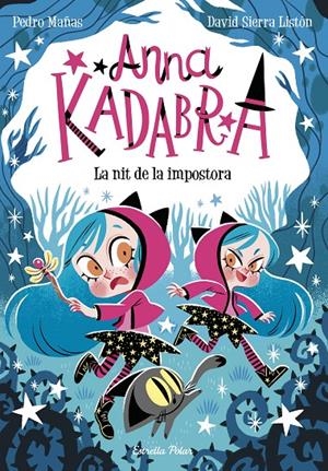 Anna Kadabra 15. La nit de la impostora | 9788418444975 | Mañas, Pedro/Sierra Listón, David
