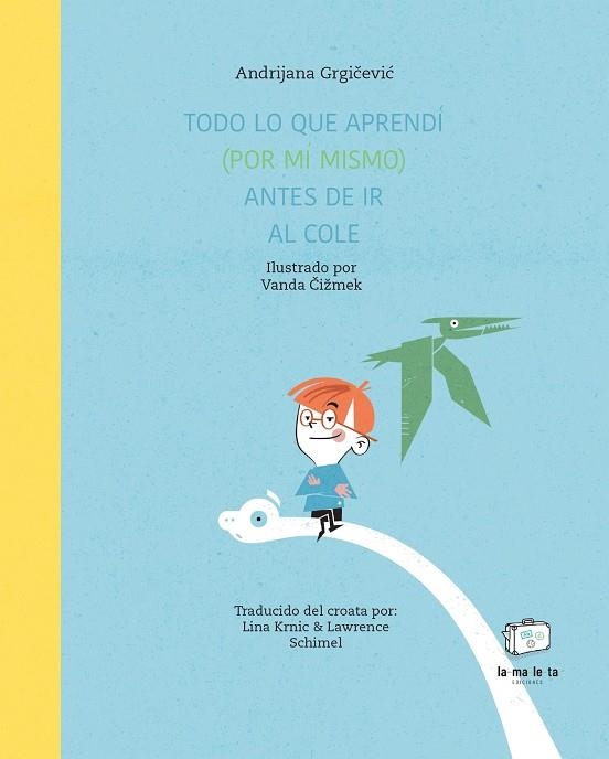 Todo lo que aprendí (por mí mismo) antes de ir al cole | 9788418232633 | Grgicevic, Andrijana