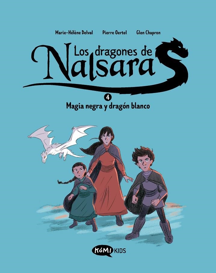 Los dragones de Nalsara 4. Magia negra y dragón blanco | 9788419183750 | Delval, Marie-Hélène/Oertel, Pierre