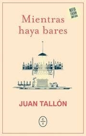Mientras haya bares | 9788412951752 | Tallón, Juan