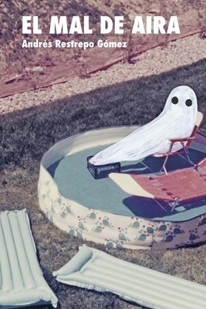 El mal de Aira | 9788418690631 | Restrepo Gómez, Andrés