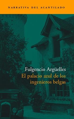 El palacio azul de los ingenieros belgas | 9788496136380 | Argüelles Tuñón, Fulgencio