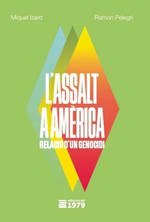 L'assalt a Amèrica | 9788412818161 | Miquel Izard i Llorens/Ramon Pelegrí i Pinyes