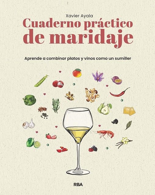 Cuaderno práctico de maridaje. Aprende a combinar platos y vinos como un sumille | 9788411329910 | Ayala Cots, Xavier