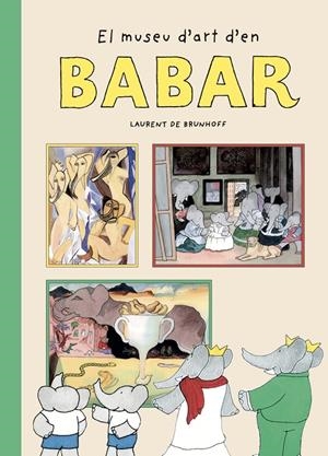 El museu d'art d'en Babar | 9788410478084 | De Brunhoff, Laurent