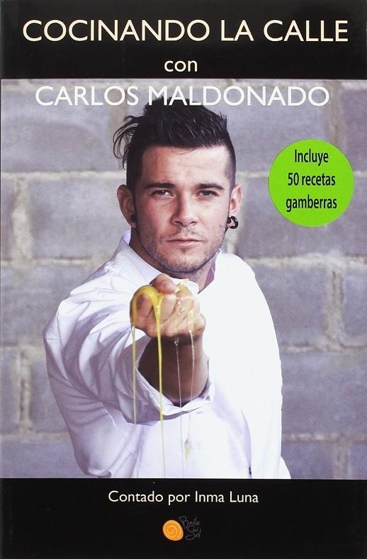 Cocinando la calle con Carlos Maldonado | 9788416794508 | Maldonado Pinel, Carlos