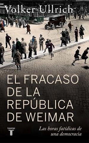El fracaso de la república de Weimar | 9788430627431 | Ullrich, Volker