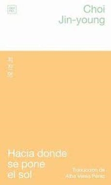 Hacia donde se pone el sol | 9788412764451 | Choi, Jin-young