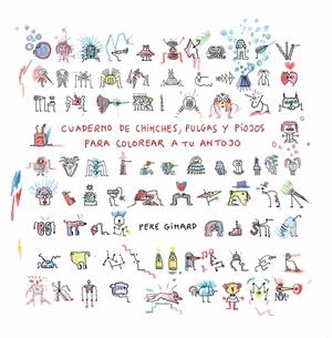 Cuaderno de chinches, pulgas y piojos para colorear a tu antojo | 9788412970166 | Ginard, Pere