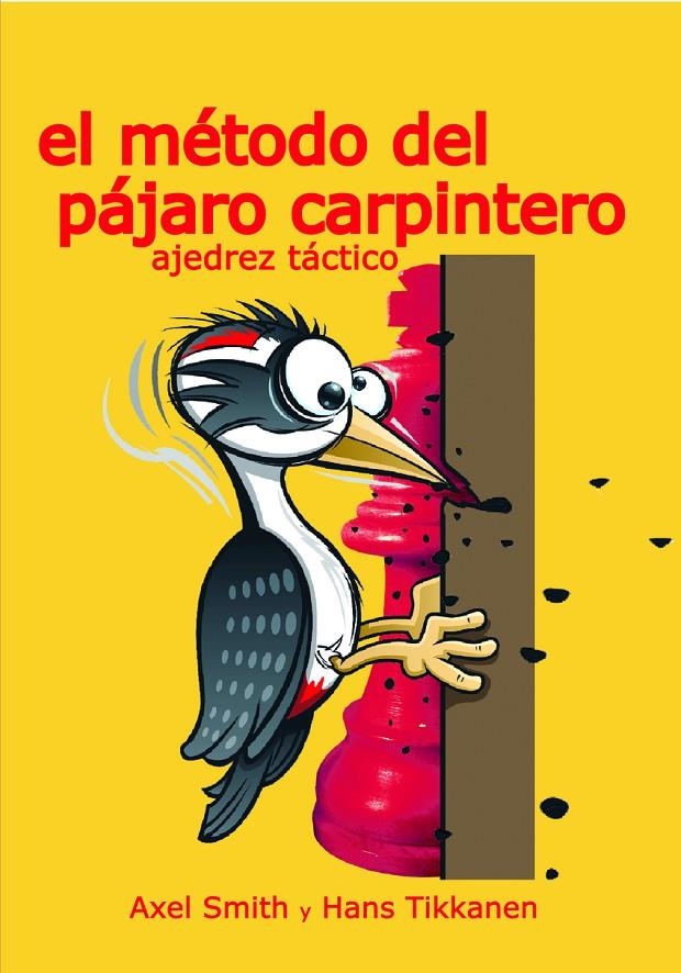 El método del pájaro carpintero | 9788412835991 | Smith, Axel/Tikkanen, Hans