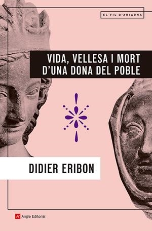 Vida, vellesa i mort d'una dona del poble | 9788410112902 | Eribon, Didier