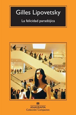 La felicidad paradójica | 9788433973863 | Lipovetsky, Gilles