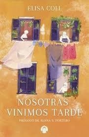 Nosotras vinimos tarde | 9788494704383 | Coll Blanco, Elisa