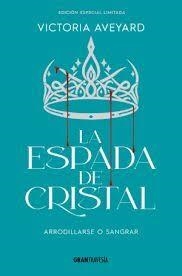 LA ESPADA DE CRISTAL: ARRODILLARSE O SANGRAR (LA REINA ROJA 2) | 9788412965360 | Aveyard, Victoria