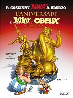 L'aniversari d'Astèrix i Obèlix. El llibre d'or | 9788421683958 | Goscinny, René/Uderzo, Albert