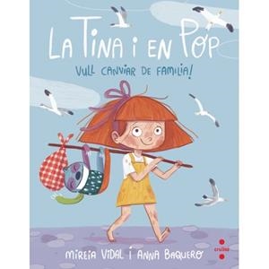 La Tina i en Pop 1. Vull canviar de família! | 9788466150095 | Vidal Saenz, Mireia