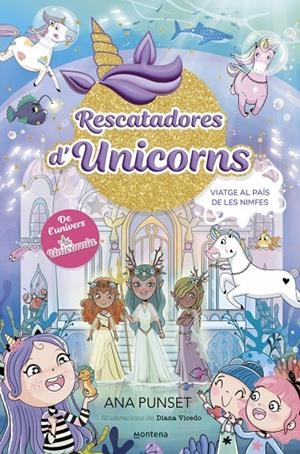 Rescatadores d'Unicorns 7 - Viatge al País de les Nimfes | 9788410395176 | Punset, Ana