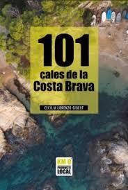 101 CALES DE LA COSTA BRAVA | 9791387658120 | LORENZO GIBERT, CECILIA/DURAN SANTACANA, NEUS