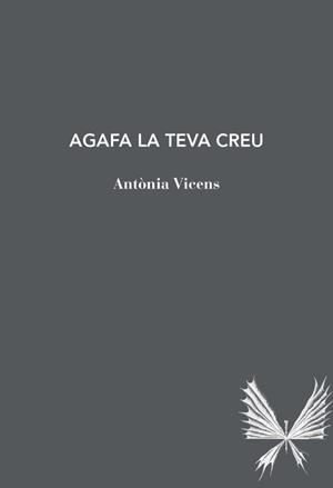 Agafa la teva creu | 9791399012040 | Vicens Picornell, Antònia