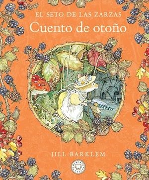 El Seto de las Zarzas. Cuento de otoño | 9788410323438 | Barklem, Jill