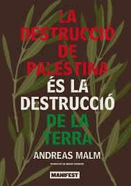 La destrucció de Palestina és la destrucció de la terra | 9791387872359 | Malm, Andreas