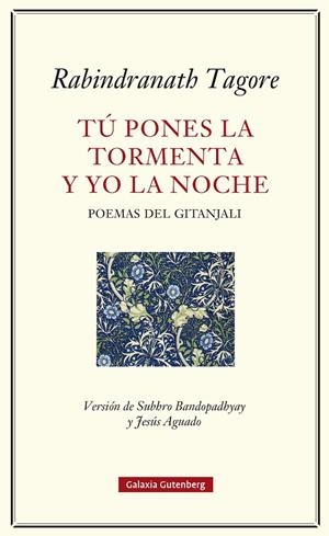 Tú pones la tormenta y yo la noche | 9791387605124 | Tagore, Rabindranath