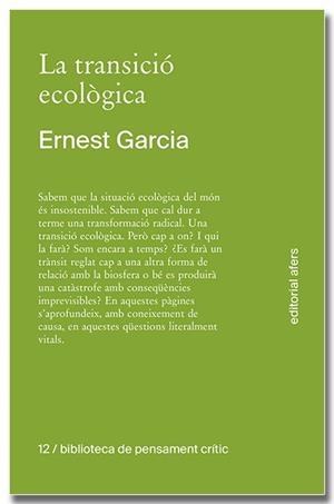La transició ecològica. Què és, com tindrà lloc, qui la farà? | 9791387680138 | Garcia Garcia, Ernest