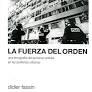 FUERZA DEL ORDEN,LA | 9789876296533 | FASSIN, DIDIER