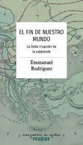 El fin de nuestro mundo. | 9788419833426 | Rodríguez, Emmanuel