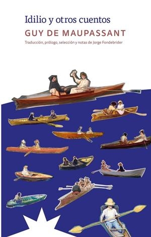 Idilio y otros cuentos | 9788412935585 | de Maupassant, Guy