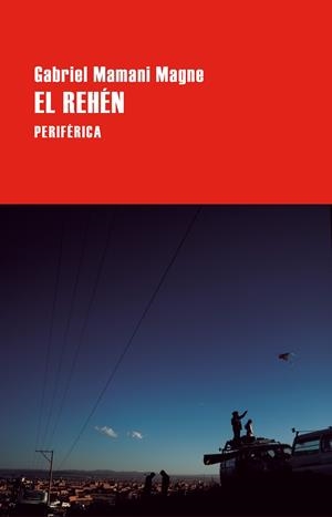 El rehén | 9788410171596 | Mamani Magne, Gabriel